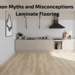 Read more about the article Common Myths and Misconceptions about Laminate Flooring