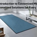 Read more about the article Introduction to Customized Mats: Personalized Solutions for Every Space